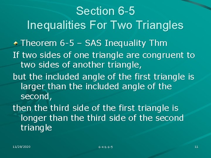 Section 6 -5 Inequalities For Two Triangles Theorem 6 -5 – SAS Inequality Thm Section 6 -5 Inequalities For Two Triangles Theorem 6 -5 – SAS Inequality Thm