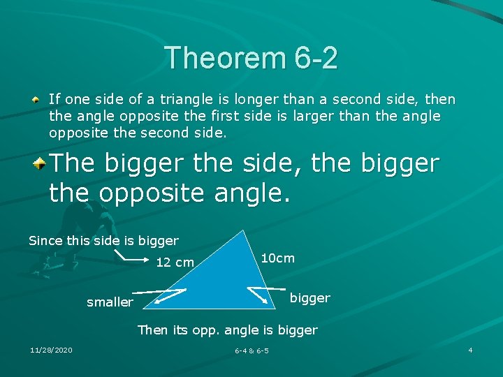 Theorem 6 -2 If one side of a triangle is longer than a second Theorem 6 -2 If one side of a triangle is longer than a second