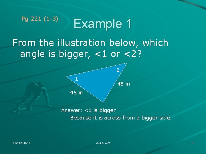 Pg 221 (1 -3) Example 1 From the illustration below, which angle is bigger, Pg 221 (1 -3) Example 1 From the illustration below, which angle is bigger,