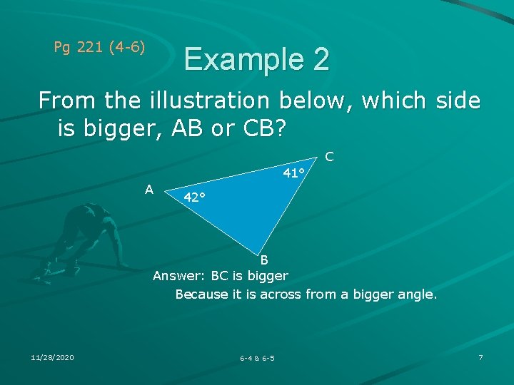 Pg 221 (4 -6) Example 2 From the illustration below, which side is bigger, Pg 221 (4 -6) Example 2 From the illustration below, which side is bigger,