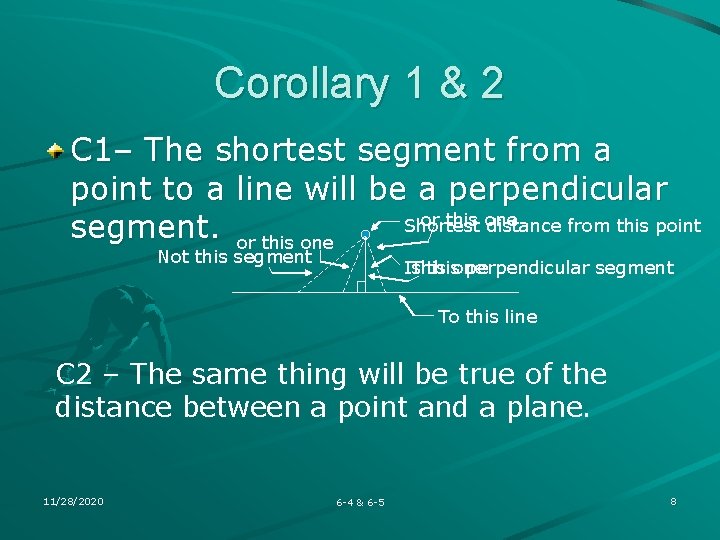 Corollary 1 & 2 C 1– The shortest segment from a point to a Corollary 1 & 2 C 1– The shortest segment from a point to a