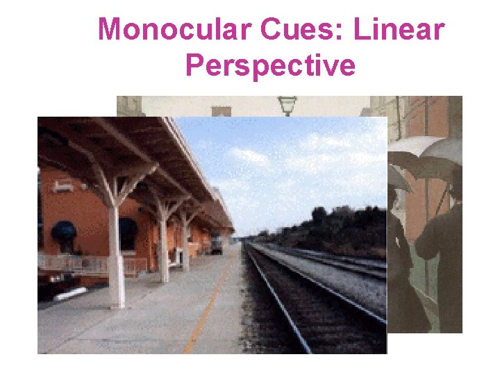 Monocular Cues: Linear Perspective 