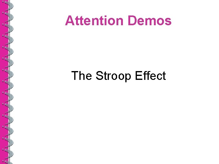 Attention Demos The Stroop Effect 