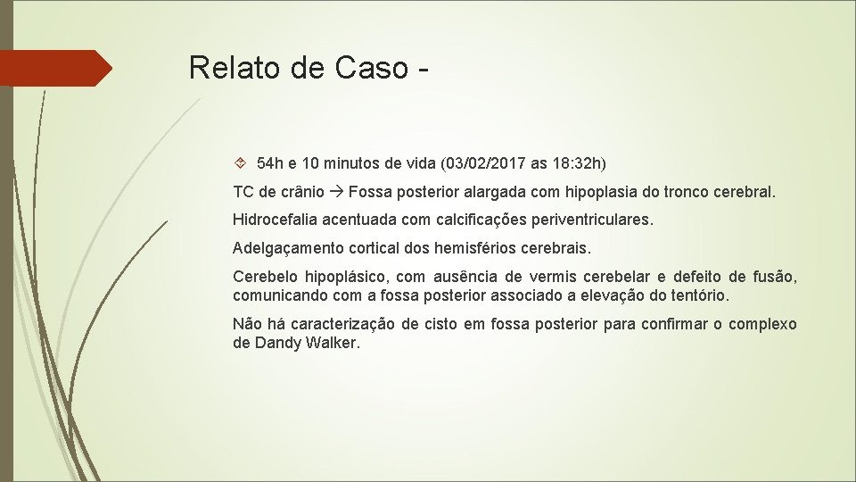 Relato de Caso 54 h e 10 minutos de vida (03/02/2017 as 18: 32