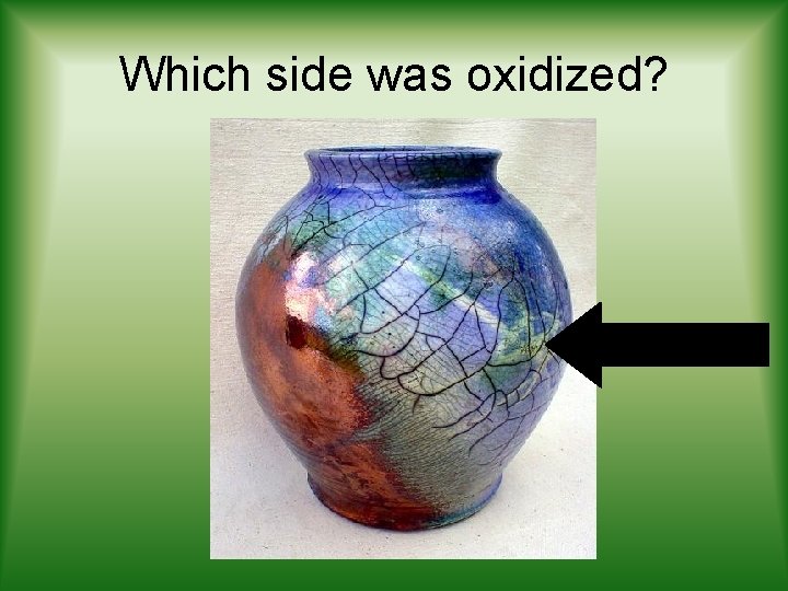 Which side was oxidized? 