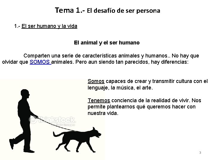 Tema 1. - El desafío de ser persona 1. - El ser humano y