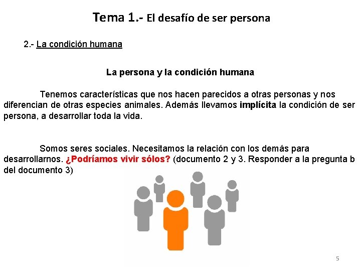 Tema 1. - El desafío de ser persona 2. - La condición humana La