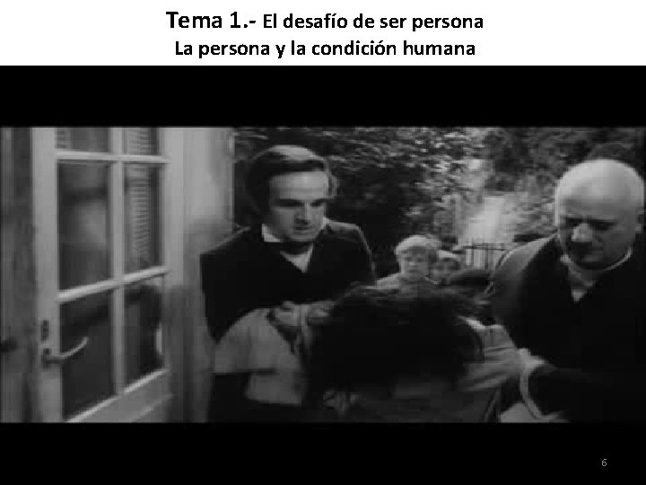 Tema 1. - El desafío de ser persona La persona y la condición humana