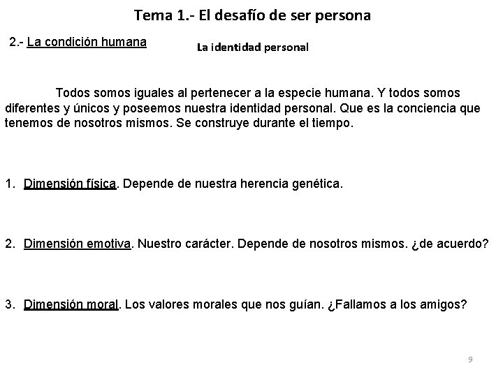 Tema 1. - El desafío de ser persona 2. - La condición humana La