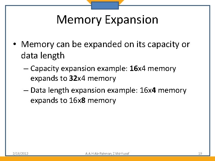 Memory Expansion • Memory can be expanded on its capacity or data length –