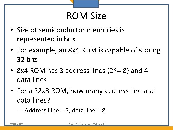 ROM Size • Size of semiconductor memories is represented in bits • For example,