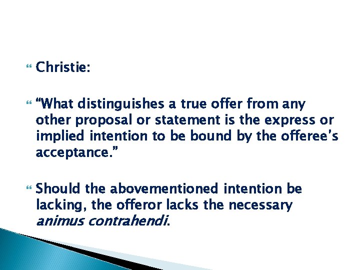 Christie: “What distinguishes a true offer from any other proposal or statement is