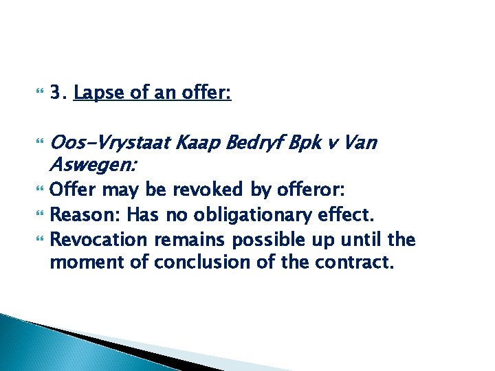  3. Lapse of an offer: Oos-Vrystaat Kaap Bedryf Bpk v Van Aswegen: Offer