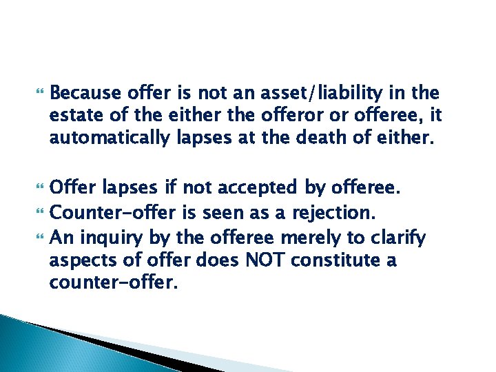  Because offer is not an asset/liability in the estate of the either the