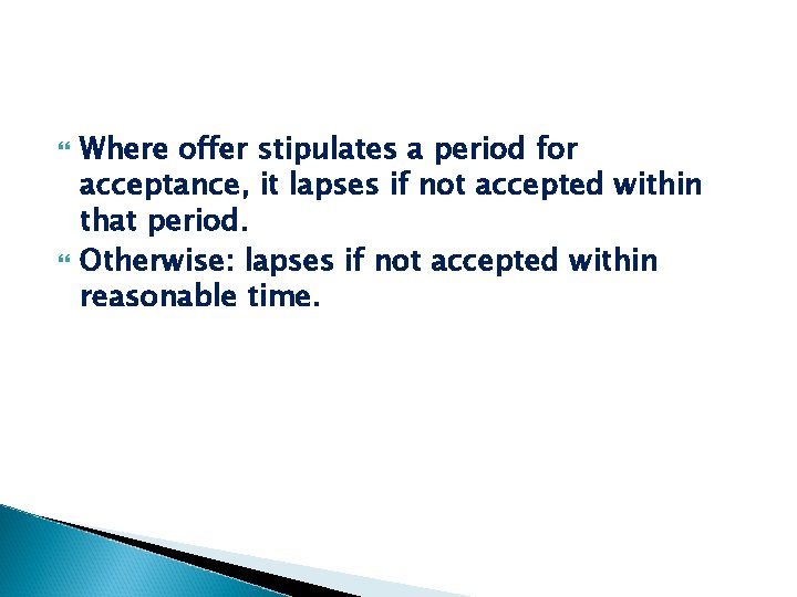  Where offer stipulates a period for acceptance, it lapses if not accepted within