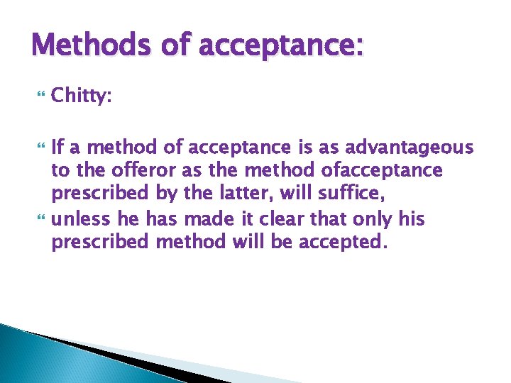 Methods of acceptance: Chitty: If a method of acceptance is as advantageous to the