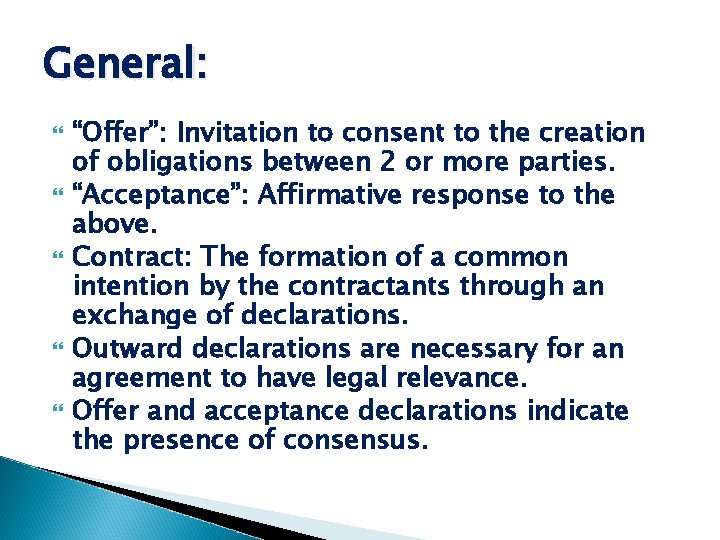 General: “Offer”: Invitation to consent to the creation of obligations between 2 or more