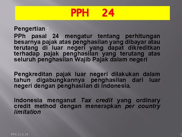 PPH 24 Pengertian : PPh pasal 24 mengatur tentang perhitungan besarnya pajak atas penghasilan