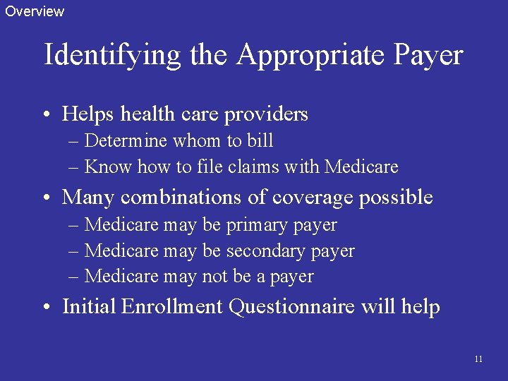 Overview Identifying the Appropriate Payer • Helps health care providers – Determine whom to