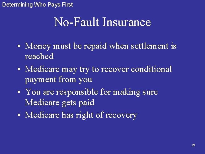 Determining Who Pays First No-Fault Insurance • Money must be repaid when settlement is