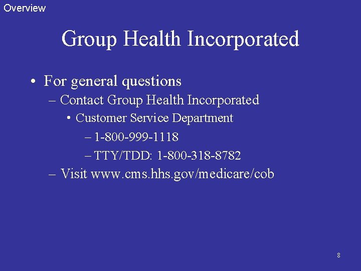 Overview Group Health Incorporated • For general questions – Contact Group Health Incorporated •
