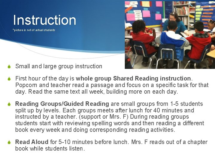 Instruction *picture is not of actual students S Small and large group instruction S