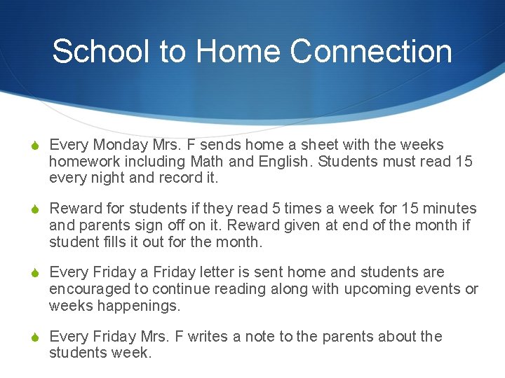 School to Home Connection S Every Monday Mrs. F sends home a sheet with