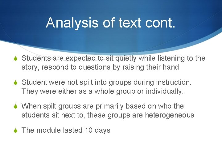Analysis of text cont. S Students are expected to sit quietly while listening to
