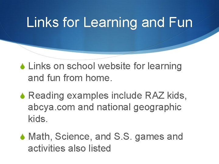 Links for Learning and Fun S Links on school website for learning and fun