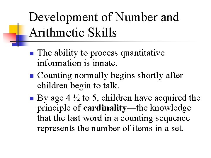 Development of Number and Arithmetic Skills n n n The ability to process quantitative Development of Number and Arithmetic Skills n n n The ability to process quantitative