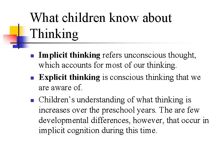 What children know about Thinking n n n Implicit thinking refers unconscious thought, which What children know about Thinking n n n Implicit thinking refers unconscious thought, which