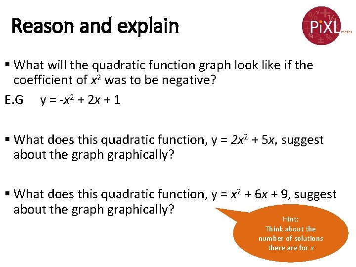 Reason and explain § What will the quadratic function graph look like if the