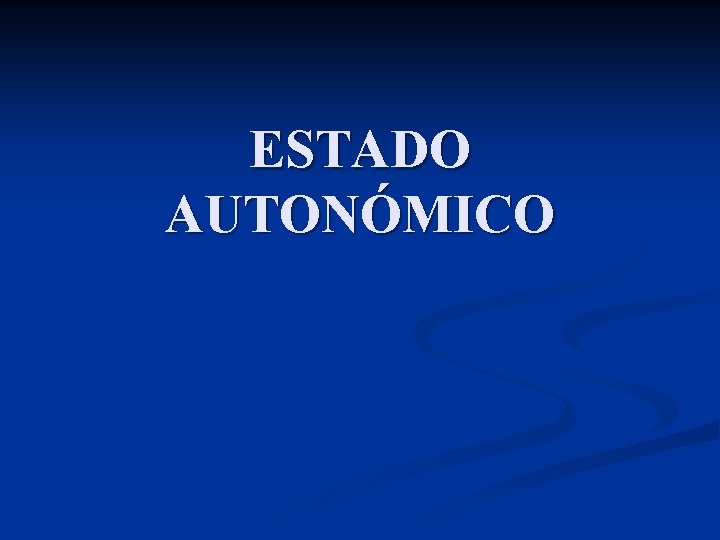 ESTADO AUTONÓMICO 