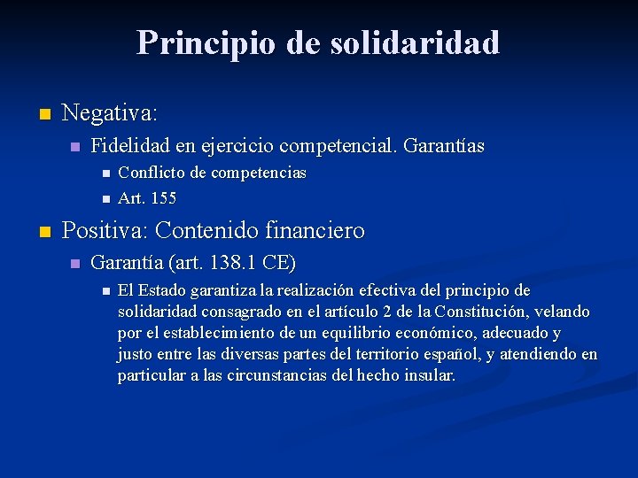 Principio de solidaridad n Negativa: n Fidelidad en ejercicio competencial. Garantías n n n