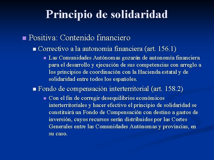 Principio de solidaridad n Positiva: Contenido financiero n Correctivo a la autonomía financiera (art.