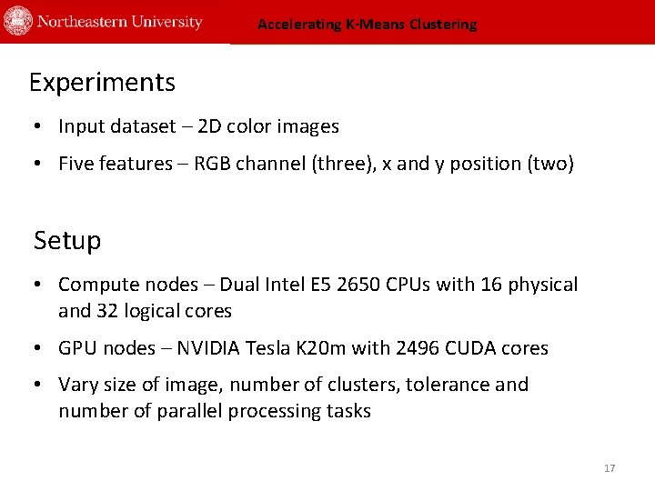 Accelerating K-Means Clustering Experiments • Input dataset – 2 D color images • Five