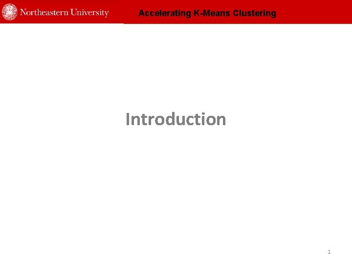 Accelerating K-Means Clustering Introduction 1 