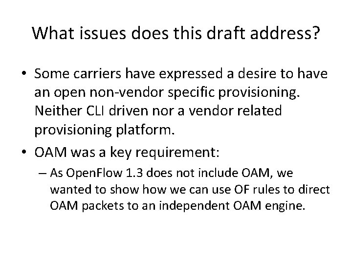 What issues does this draft address? • Some carriers have expressed a desire to