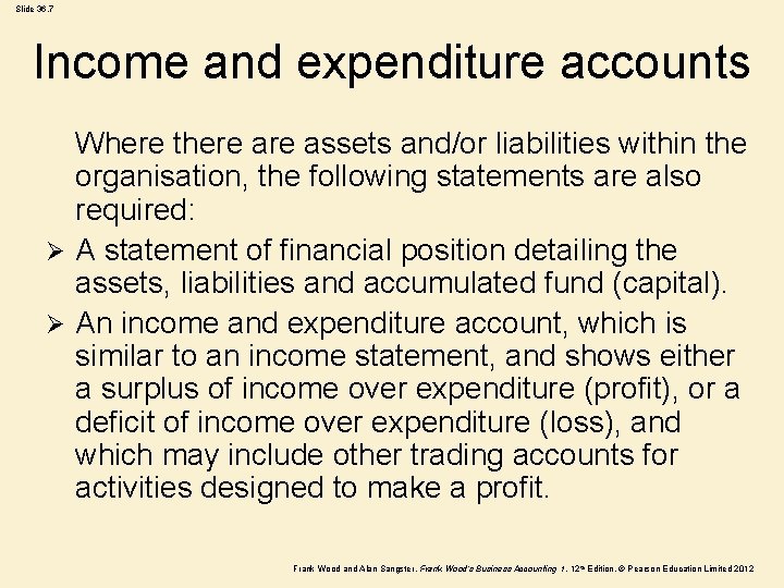 Slide 36. 7 Income and expenditure accounts Where there assets and/or liabilities within the Slide 36. 7 Income and expenditure accounts Where there assets and/or liabilities within the