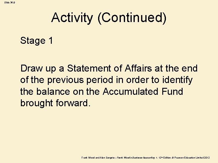 Slide 36. 9 Activity (Continued) Stage 1 Draw up a Statement of Affairs at Slide 36. 9 Activity (Continued) Stage 1 Draw up a Statement of Affairs at