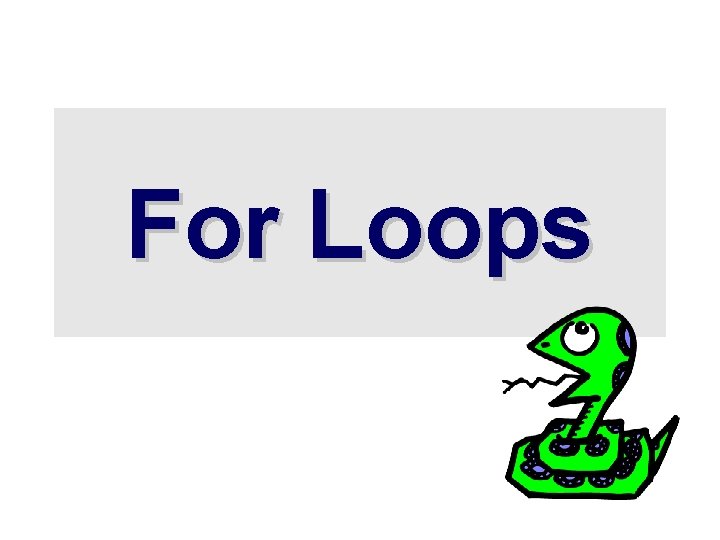 For Loops 