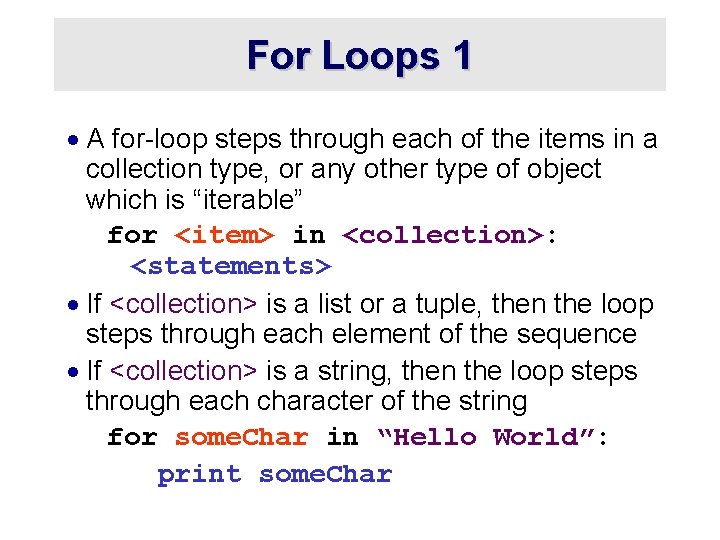 For Loops 1 · A for-loop steps through each of the items in a