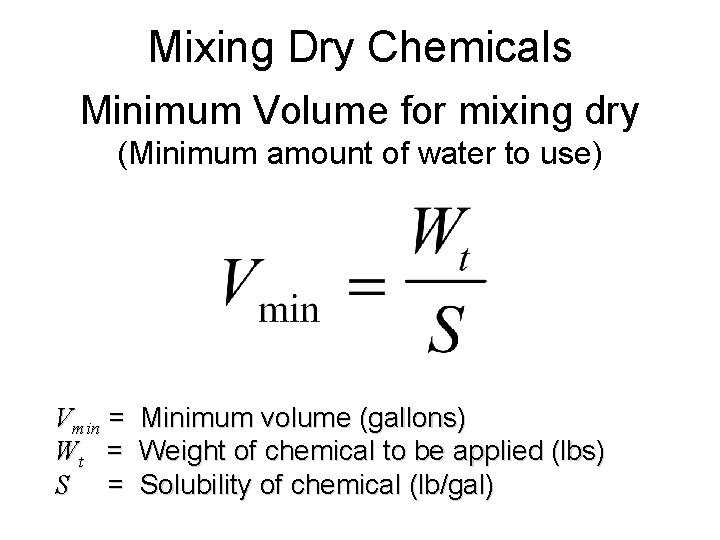 Mixing Dry Chemicals Minimum Volume for mixing dry (Minimum amount of water to use)