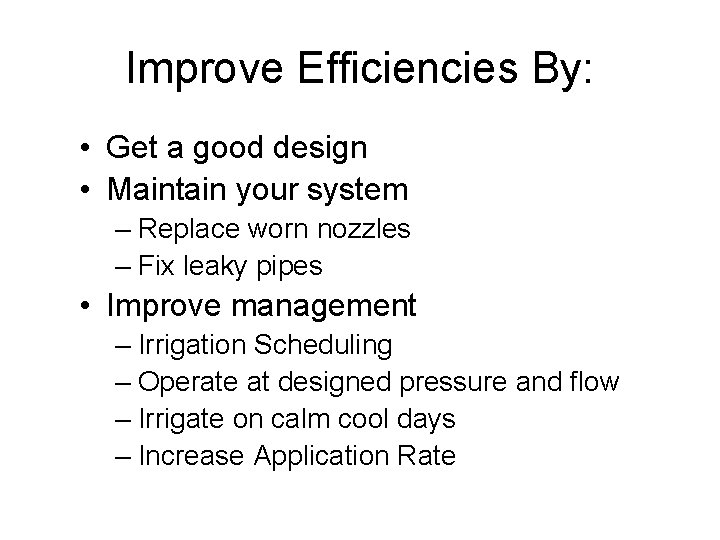 Improve Efficiencies By: • Get a good design • Maintain your system – Replace