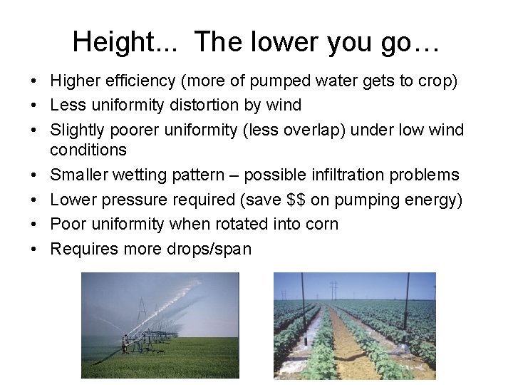 Height. . . The lower you go… • Higher efficiency (more of pumped water