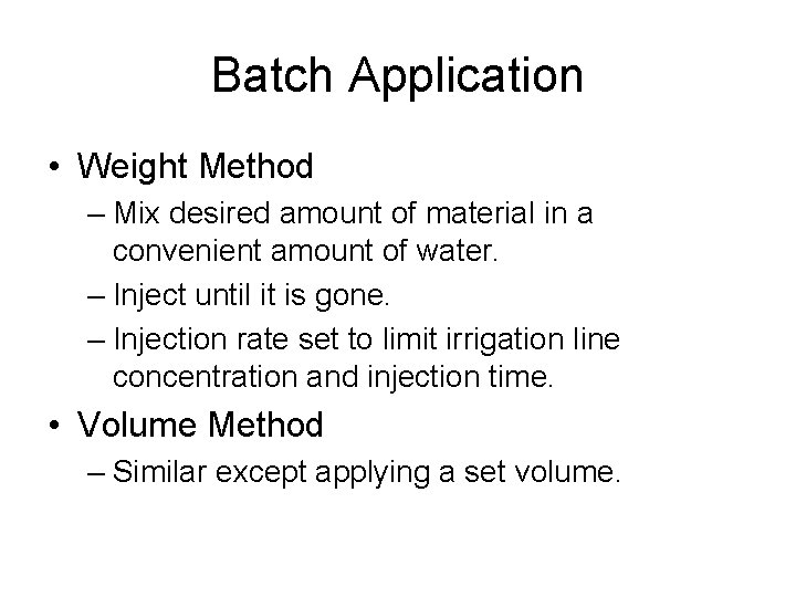 Batch Application • Weight Method – Mix desired amount of material in a convenient