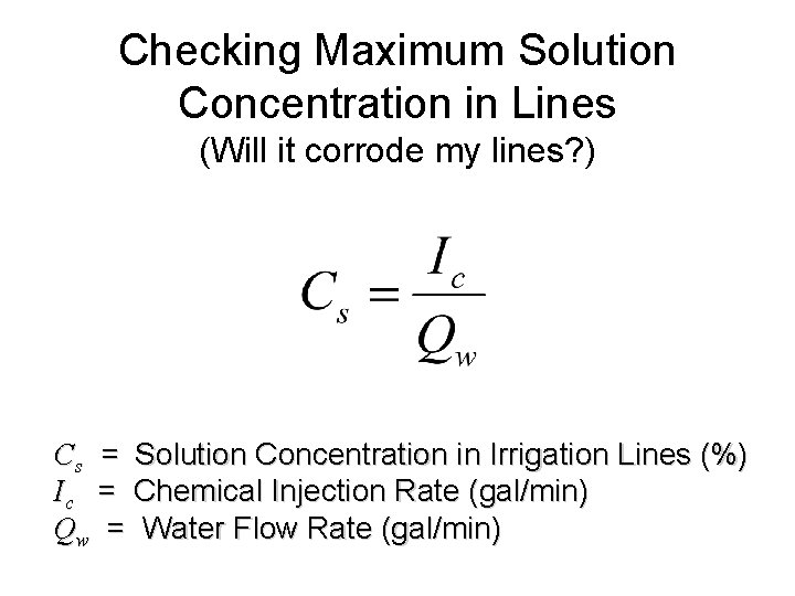 Checking Maximum Solution Concentration in Lines (Will it corrode my lines? ) Cs =