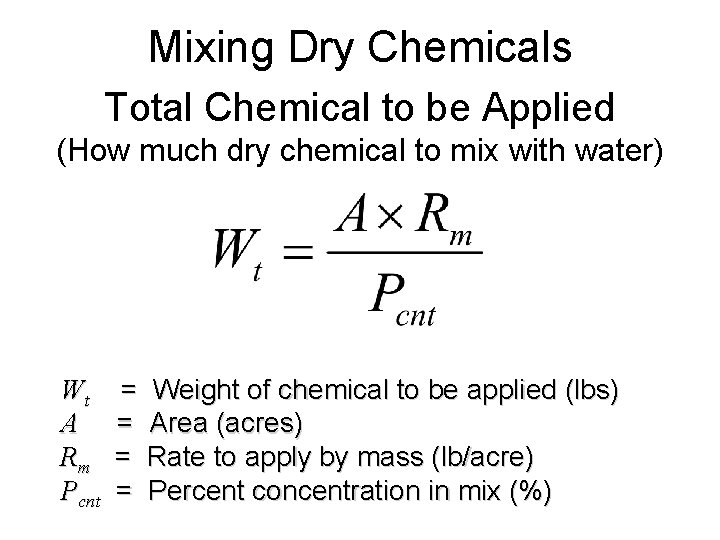 Mixing Dry Chemicals Total Chemical to be Applied (How much dry chemical to mix