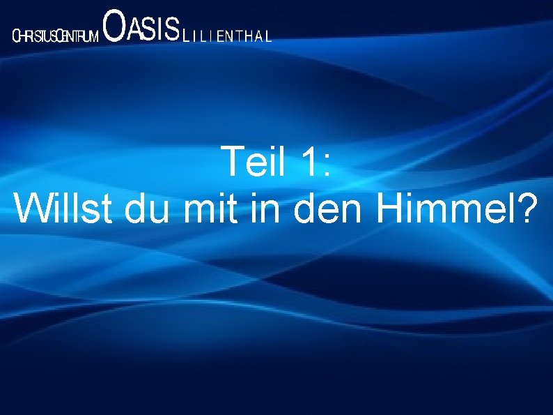 Teil 1: Willst du mit in den Himmel? 