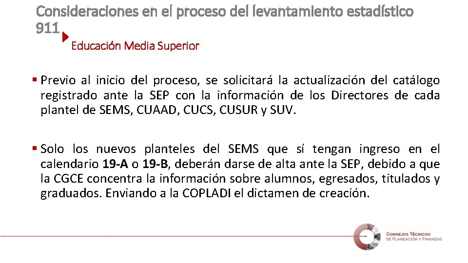 Consideraciones en el proceso del levantamiento estadístico 911 Educación Media Superior § Previo al